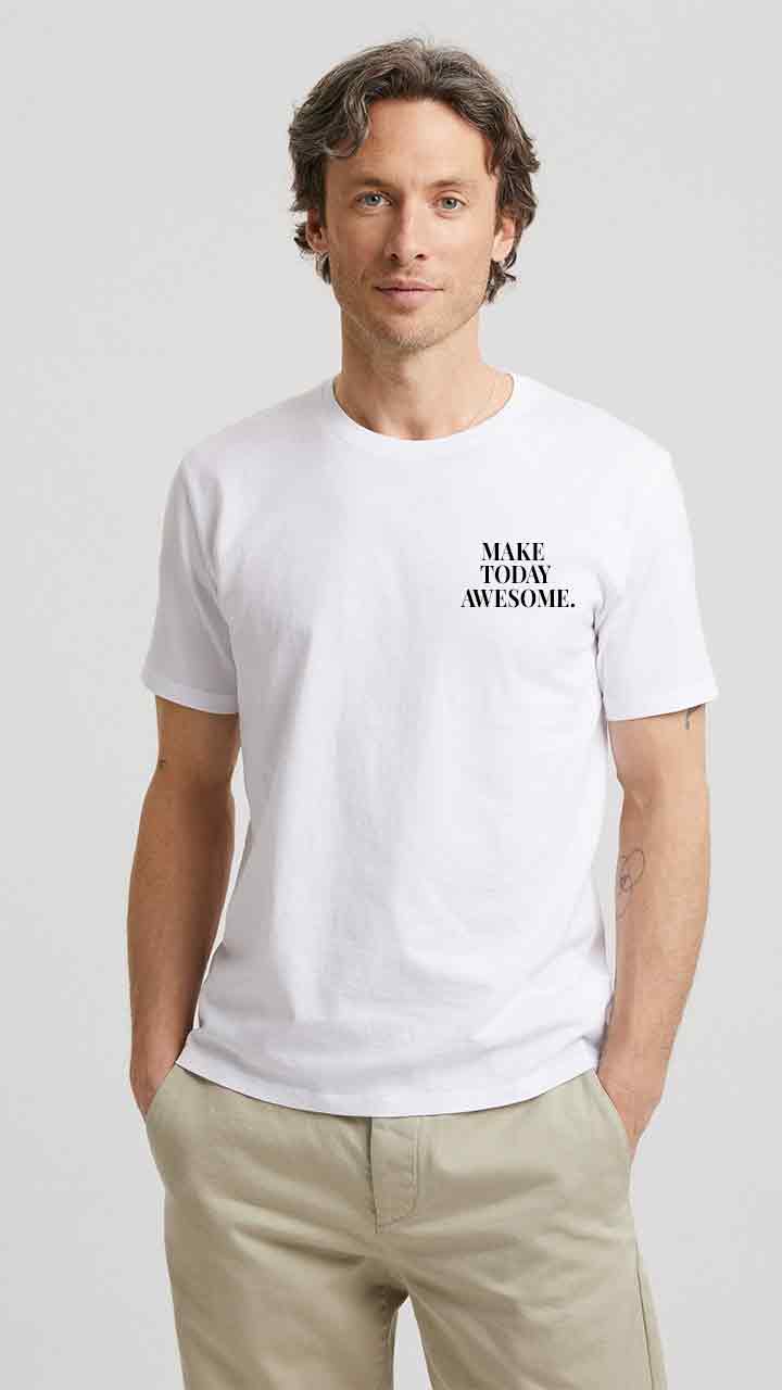 Make Today Awesome T-Shirt